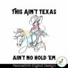 this-aint-texas-aint-no-hold-em-svg