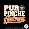 puro-pinche-astros-baseball-team-svg