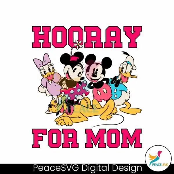 hooray-for-mom-disney-mickey-friends-svg