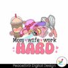 mom-wife-work-hard-coffee-mama-svg