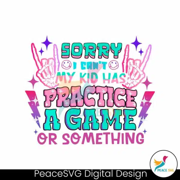 sorry-i-cant-my-kid-has-practice-a-game-svg