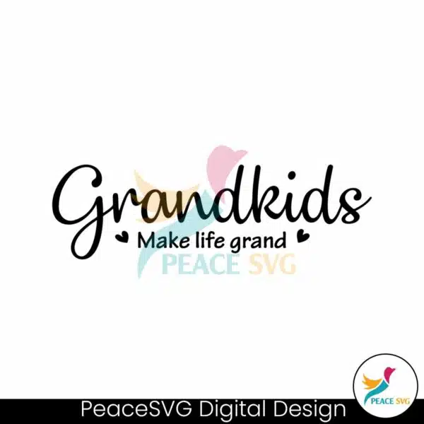 grandkids-make-life-grand-svg