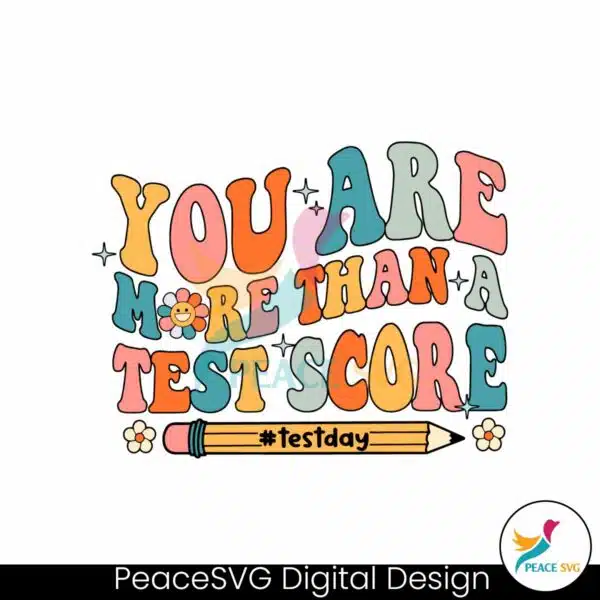 you-are-more-than-a-test-score-teacher-test-day-svg