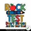 testing-day-rock-the-test-dont-stress-just-do-your-best-png