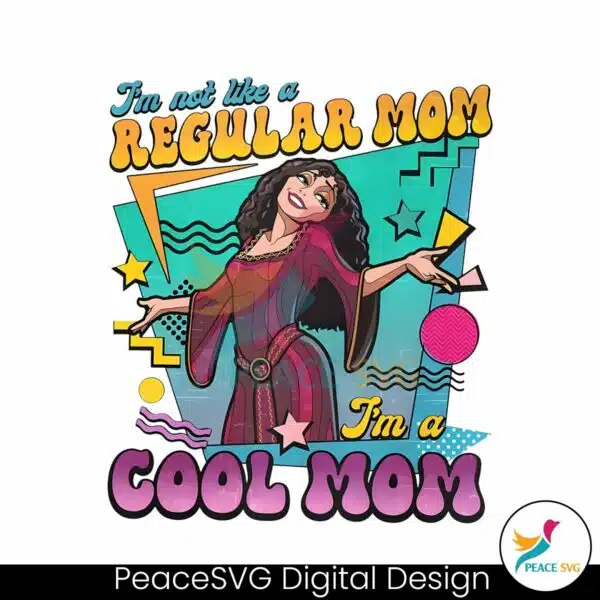 funny-im-not-like-a-regular-mom-im-a-cool-mom-png