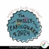 what-the-fuck-was-that-the-philly-earthquake-of-2024-svg