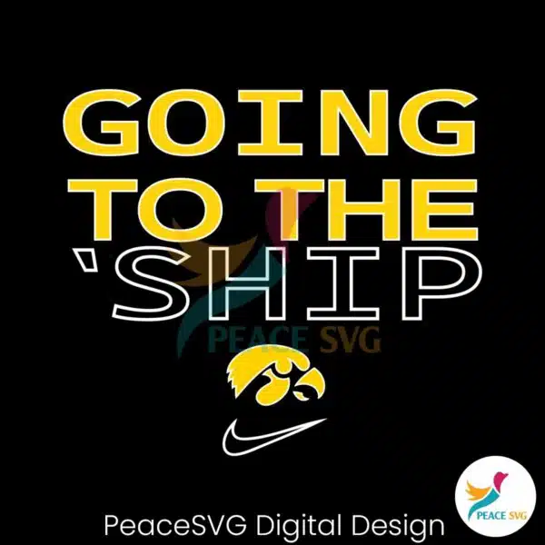 going-to-the-ship-iowa-hawkeyes-svg