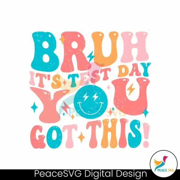 bruh-its-test-day-you-got-this-testing-quote-svg