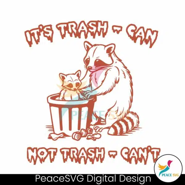 its-trash-can-not-trash-cant-racoon-svg