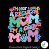 im-not-like-a-regular-mom-im-cool-mom-svg
