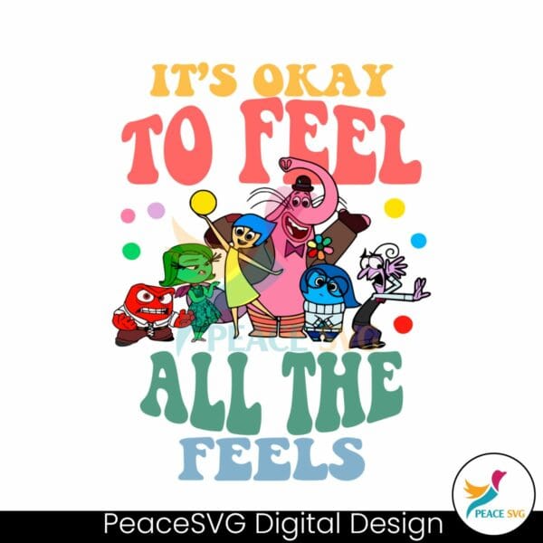 disney-inside-out-its-okay-to-feel-all-the-feels-svg