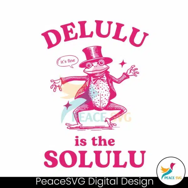 delulu-is-the-solulu-funny-delusional-svg