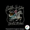 saddle-up-ladies-we-ride-at-dawn-svg