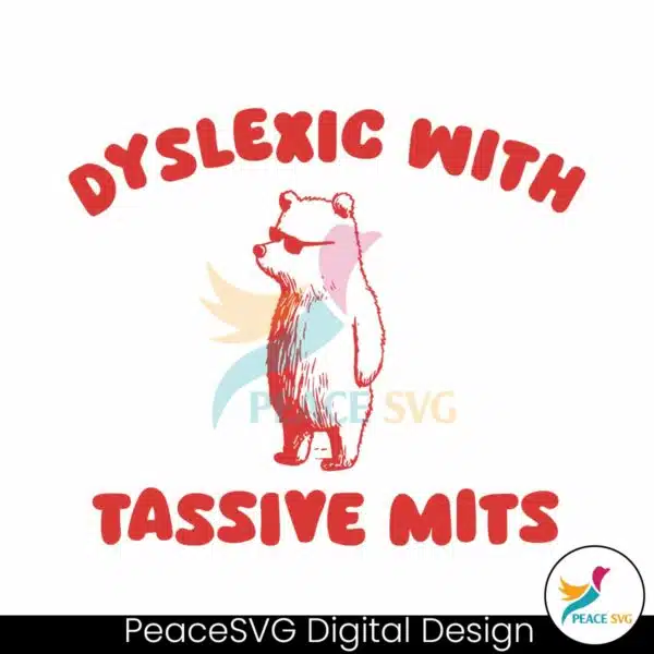 bear-meme-dyslexic-with-tassive-mits-svg