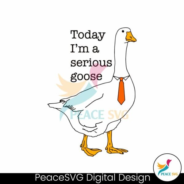 funny-today-im-a-serious-goose-svg
