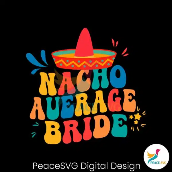 nacho-average-bride-margarita-bachelorette-party-svg