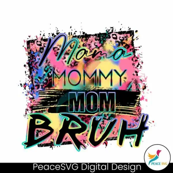 mama-mommy-mom-bruh-happy-mothers-day-png