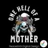 retro-one-hell-of-a-mother-skull-svg