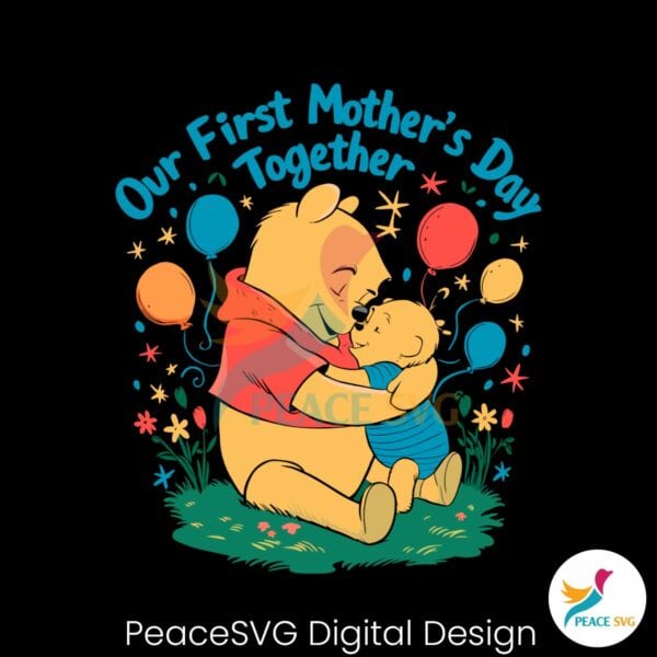 cute-winnie-the-pooh-our-first-mothers-day-svg