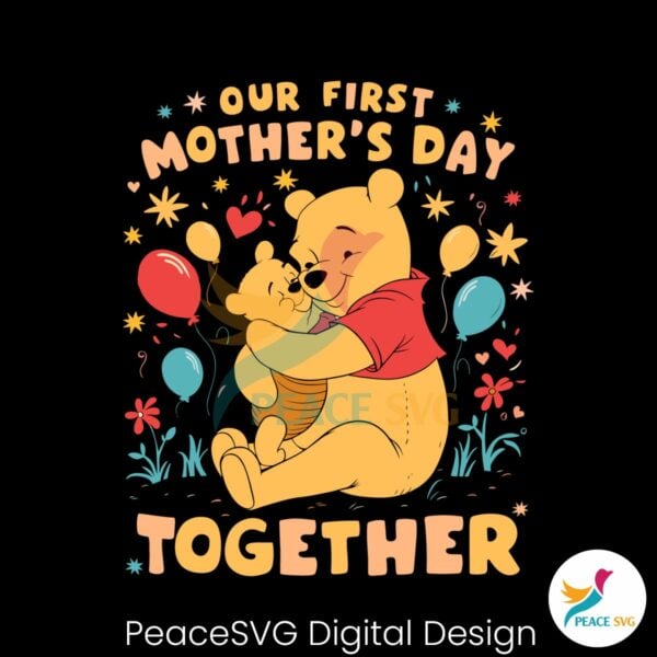 disney-pooh-our-first-mothers-day-together-svg