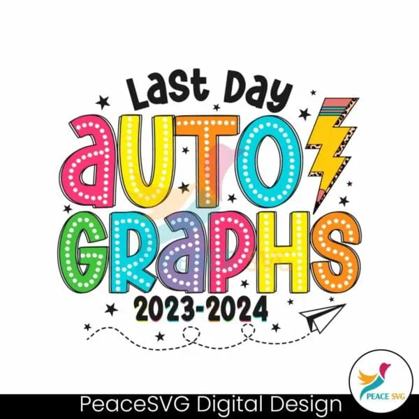 last-day-autographs-2024-last-day-of-school-svg