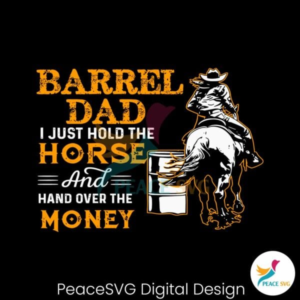 barrel-dad-i-just-hold-the-horse-svg