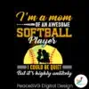 im-a-mom-of-an-awesome-softball-player-svg