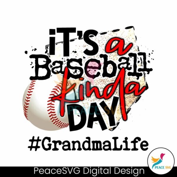 its-a-baseball-kinda-day-grandma-life-png