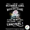 i-am-an-october-girl-i-was-born-with-my-heart-svg