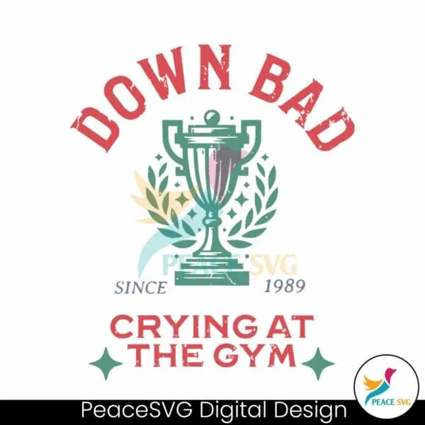 down-bad-crying-at-the-gym-since-1989-svg