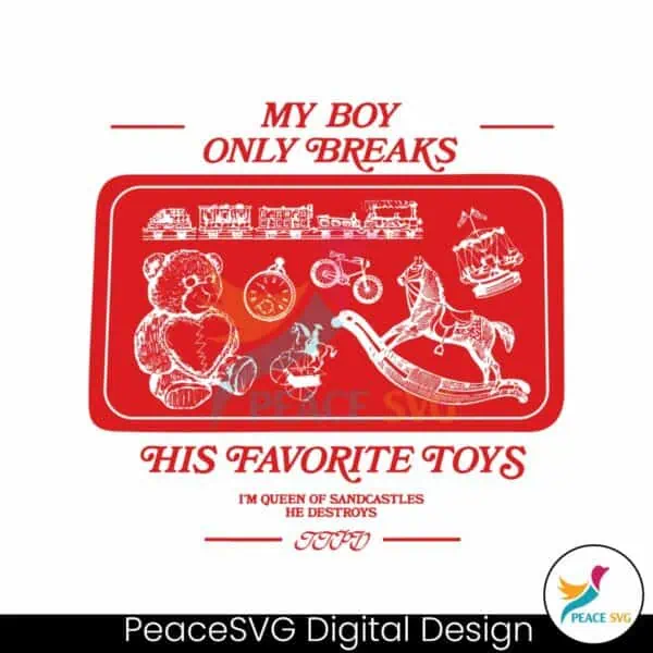 my-boy-only-breaks-his-favorite-toys-ttpd-svg