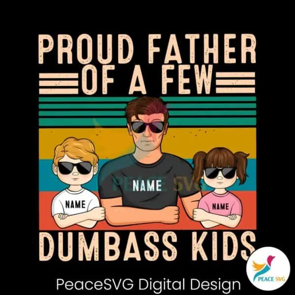 personalized-proud-father-of-a-few-dumbass-kids-png