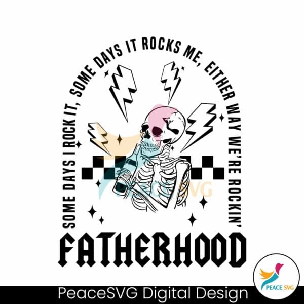 fatherhood-some-days-i-rock-it-skeleton-svg