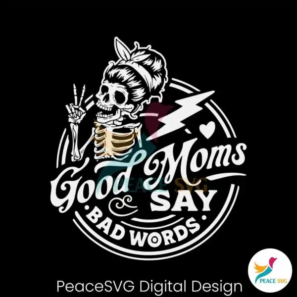 good-moms-say-bad-words-skeleton-svg