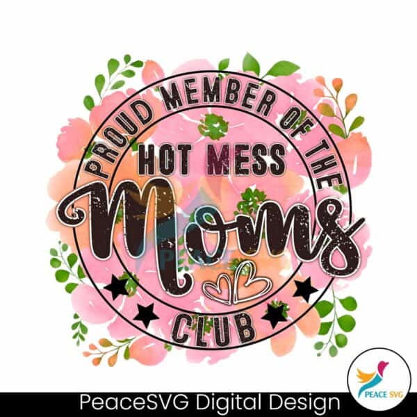 proud-member-of-the-hot-mess-moms-club-png