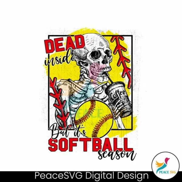 dead-inside-but-its-softball-season-png