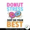 donut-stress-just-do-your-best-png