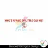 whos-afraid-of-little-old-me-cupid-svg