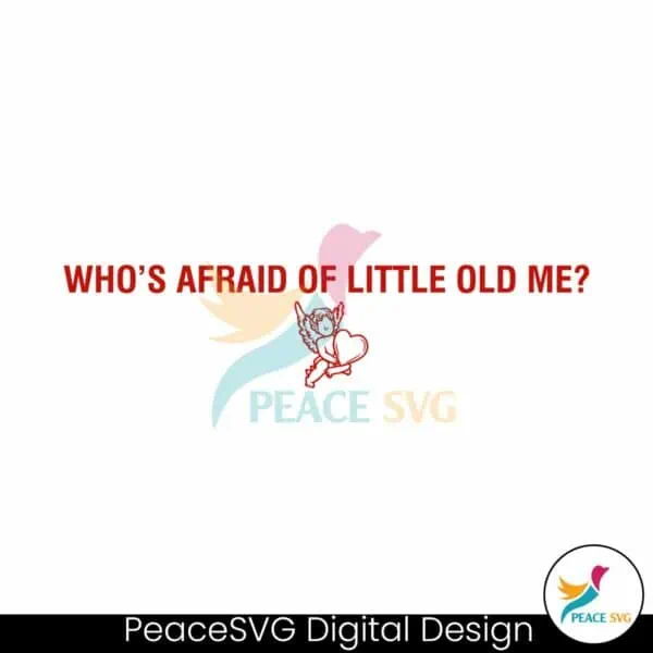 whos-afraid-of-little-old-me-cupid-svg