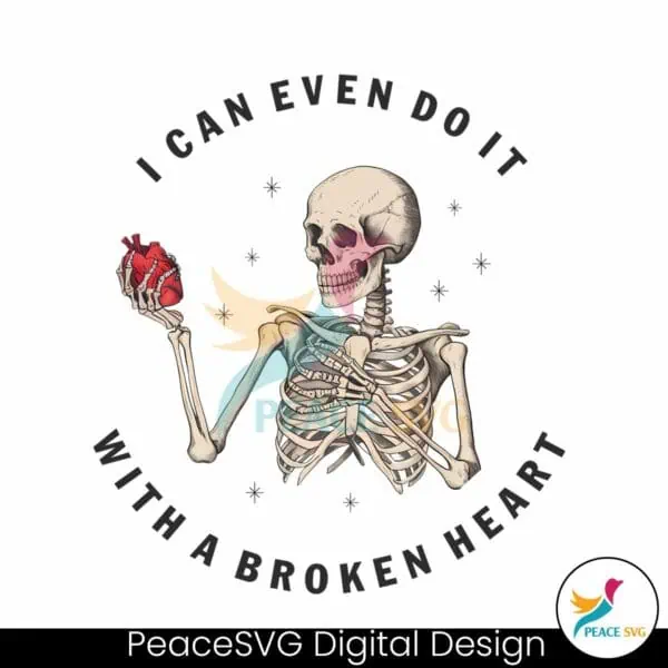 i-can-even-do-it-with-a-broken-heart-skeleton-png