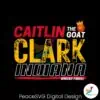 caitlin-clark-the-goat-indiana-basketball-png