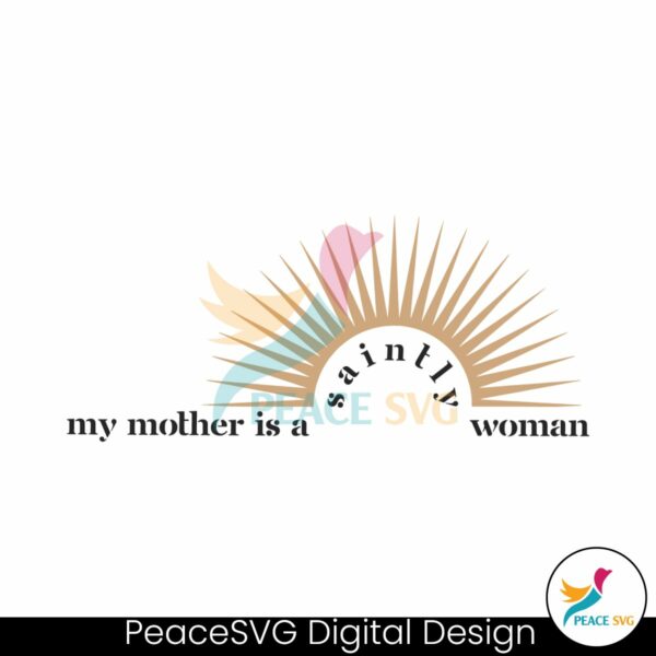 my-mother-is-a-saintly-woman-svg