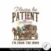 vintage-please-be-patient-with-me-im-from-the-1990s-svg