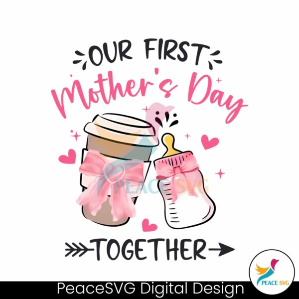 our-first-mothers-day-together-png