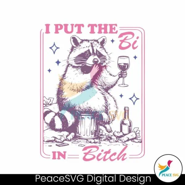 i-put-the-bi-in-bitch-raccoon-meme-svg