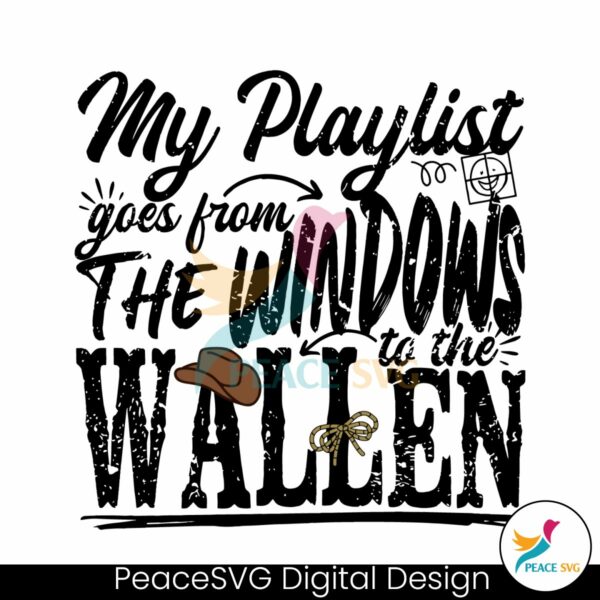 my-playlist-goes-from-the-windows-to-the-wallen-svg