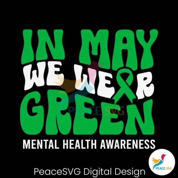 in-may-we-wear-green-mental-health-awareness-svg