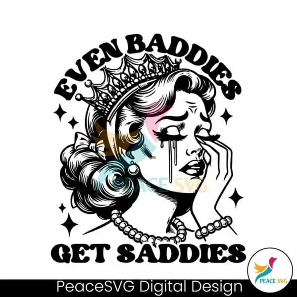 even-baddies-get-saddies-funny-girl-svg