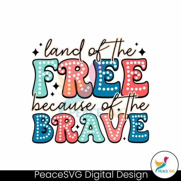 land-of-the-free-because-of-the-brave-bright-doodle-svg