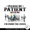western-please-be-patient-with-me-im-from-the-1900s-svg